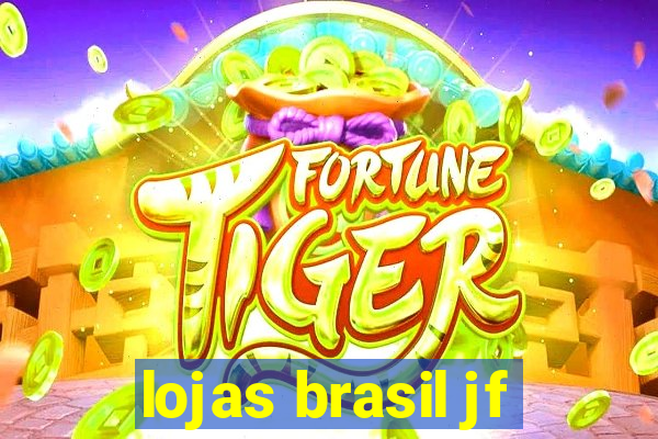 lojas brasil jf